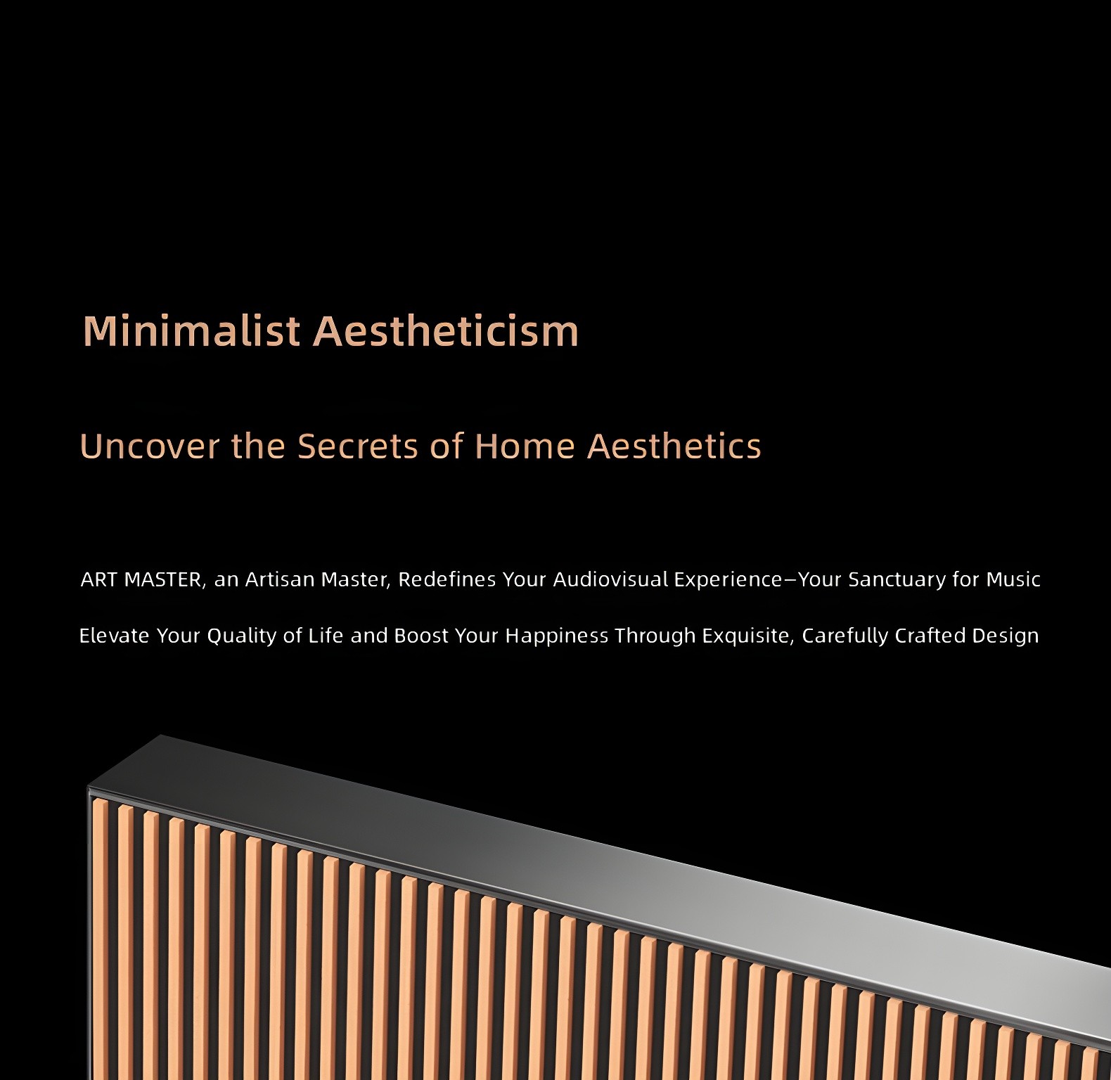 Close-up of ART MASTER's minimalist aesthetic, emphasizing the striped grille and refined top edge—uncovering the secrets of home aesthetics.